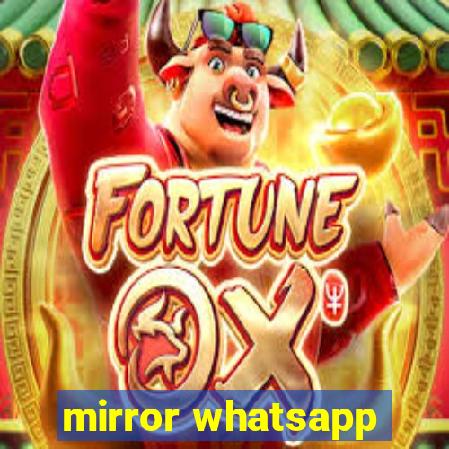 mirror whatsapp